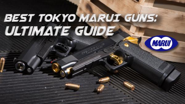 10 Best Tokyo Marui Guns | 2026 Ultimate Guide