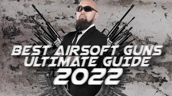 50 Best Airsoft Guns 2022 Ultimate Guide | RedWolf Airsoft