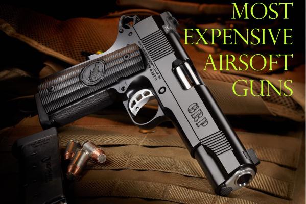 The Most Expensive Airsoft Guns | 2026 Ultimate Guide