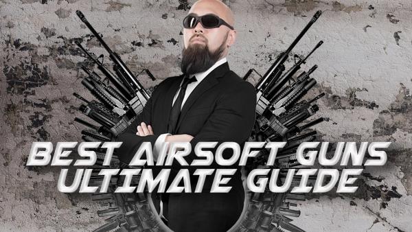 50 Best Airsoft Guns | 2026 Ultimate Guide