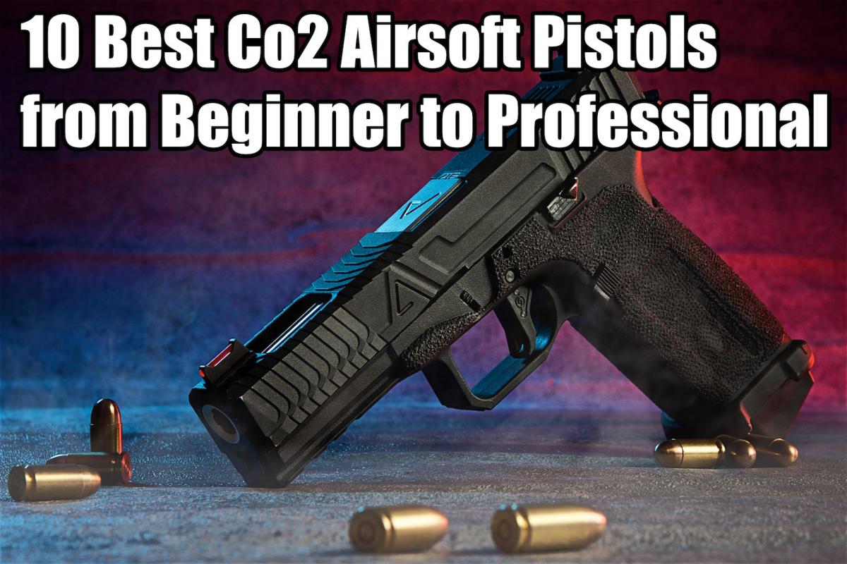 10 Best Co2 Airsoft Pistols from Beginner to Professional: 2022 Ultimate Guide | Redwolf Airsoft