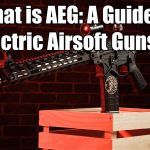 What is AEG: A Guide to Electric Airsoft Guns