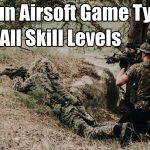 17 Fun Airsoft Game Types For All Skill Levels