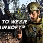 What Kind of Clothing Should You Wear for Airsoft