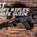 20 Best Airsoft Rifles | 2026 Ultimate Guide