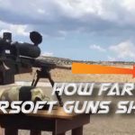 How Far Can Airsoft Guns Shoot - A Guide to Effective and Max Range