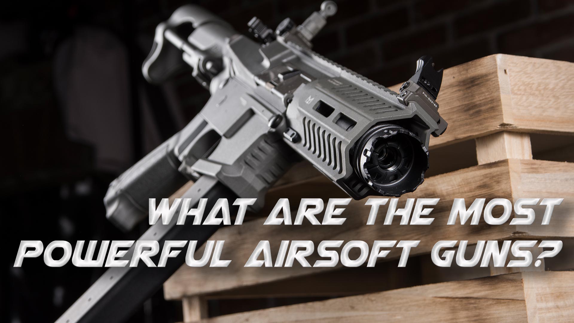 What are the most powerful airsoft guns?