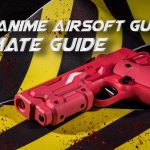 7 Best Anime Airsoft Guns | 2026 Ultimate Guide