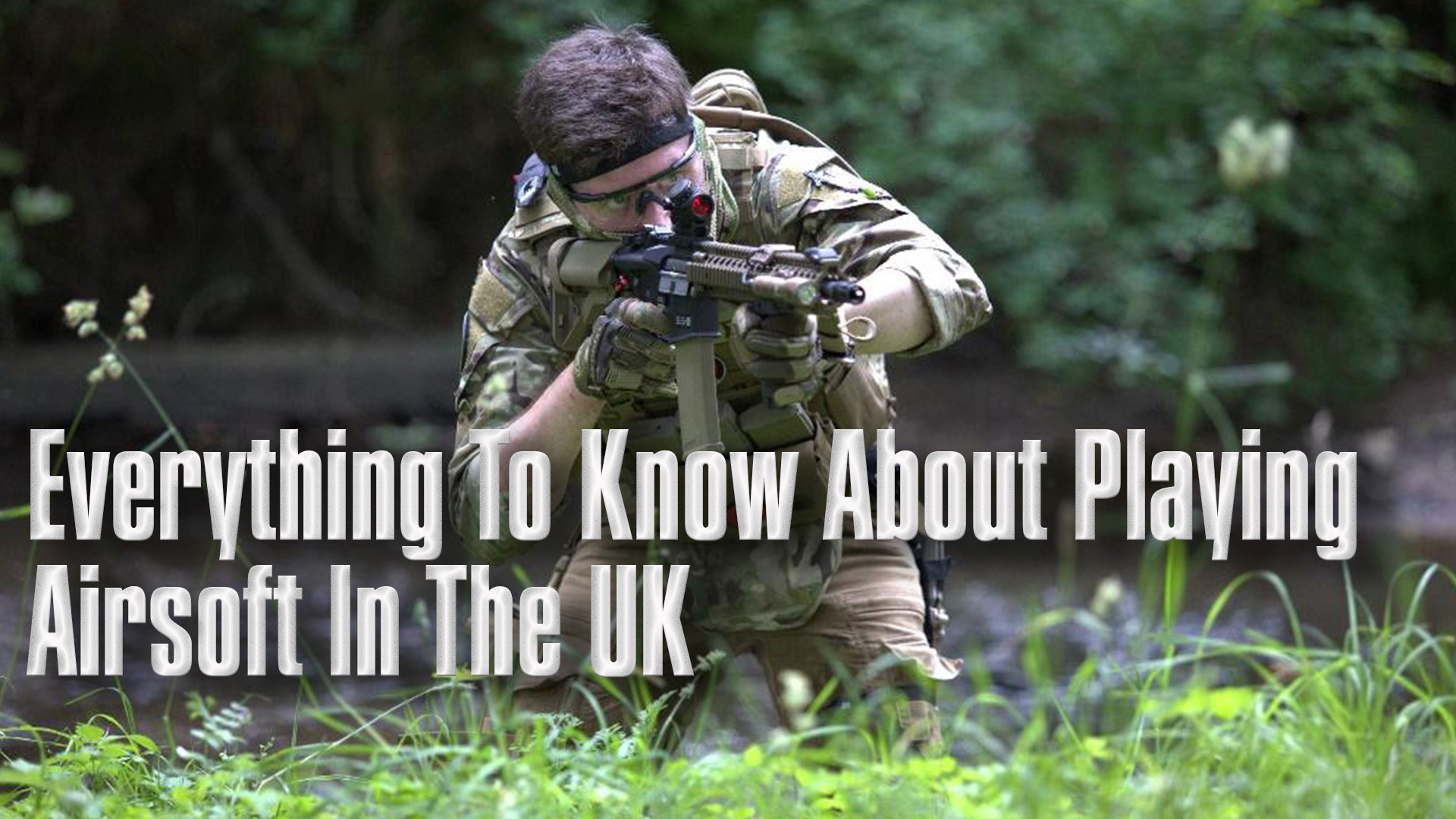 Airsoft UK Everything To Know About Playing Airsoft In The UK