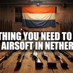 Everything You Need To Know About Airsoft in the Netherlands