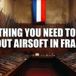 Airsoft in France: Everything You Need to Know