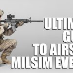 The Ultimate Guide to Airsoft Milsim